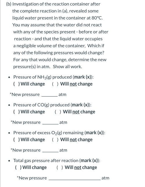 (b) Investigation of the reaction container after the complete reaction in (a), revealed some liquid water present in the con