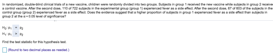 In randomized, double-blind clinical trials of a new vaccine, children were randomly divided into two groups. Subjects in gro