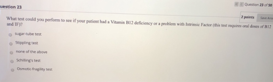Question 23 07 50 Jestion 23 2 points Save and What test could you perform to see if your patient had a Vitamin B12 deficienc