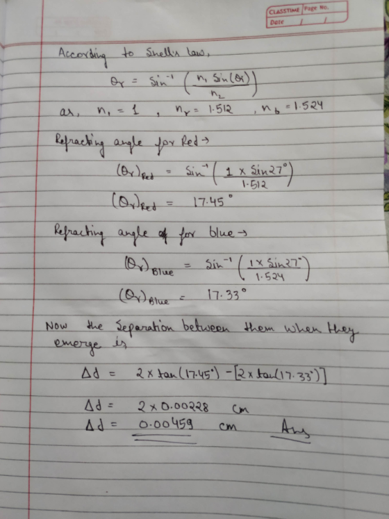CLASSTIME Page No. Date M According to Shells law, - Q = sin (n. Sin (8) as n = 1 , My = 1.512 , no = 1.524. Refracting ang