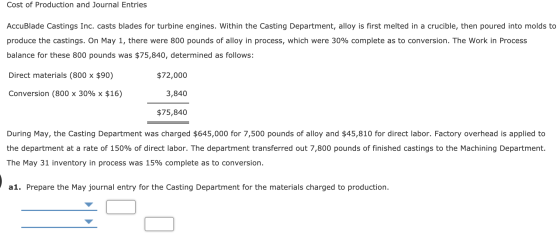 Cost of Production and Journal Entries AccuBlade Castings Inc. casts blades for turbine engines. Within the Casting Departmen