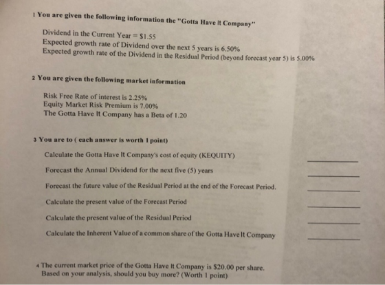 1 You are given the following information the Gotta Have It Company Dividend in the Current Year = $1.55 Expected growth ra