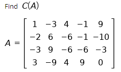 Find C(A) A = 1 -3 4 -1 9 -2 6 -6 -1 -10 9 -6 -6 -3 3 -9 4 90 ليا