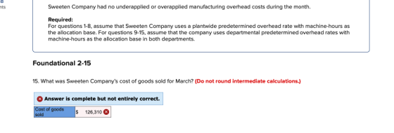 nts Sweeten Company had no underapplied or overapplied manufacturing overhead costs during the month. Required: For questions