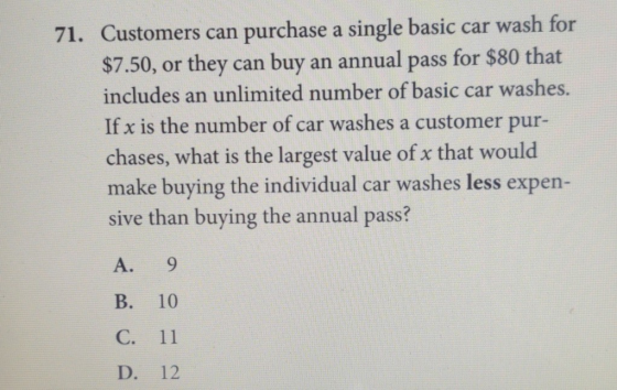 71. Customers can purchase a single basic car wash for $7.50, or they can buy an annual pass for $80 that includes an unlimit