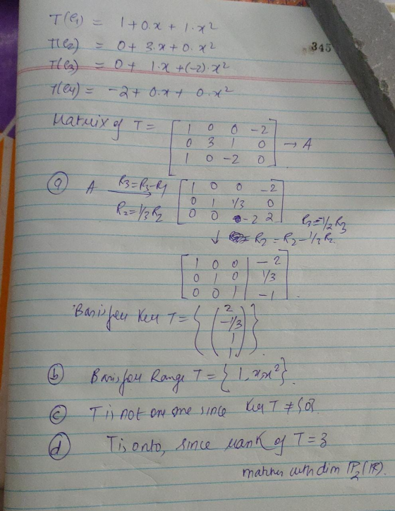 345 T(4) = 1 +0.x + 1.x2 TC) = Ot 3.x+ 0.x2 Tle) = 0+ 1.x + (-2).X² Tey) = -27 0.x + 0.x² Matuix of T = 0 3 0 - 2 - 9 A R3 =B