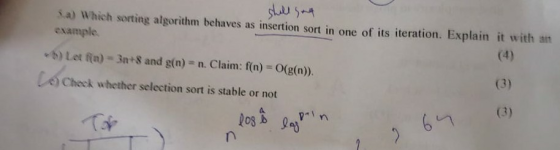 shull gay a) Which sorting algorithm behaves as insertion sort in one of its iteration. Explain it with an example (4) ) Lot