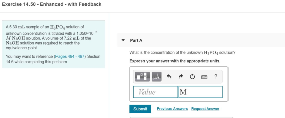 Exercise 14.50 - Enhanced - with Feedback A 5.30 mL sample of an H3PO4 solution of unknown concentration is titrated with a 1