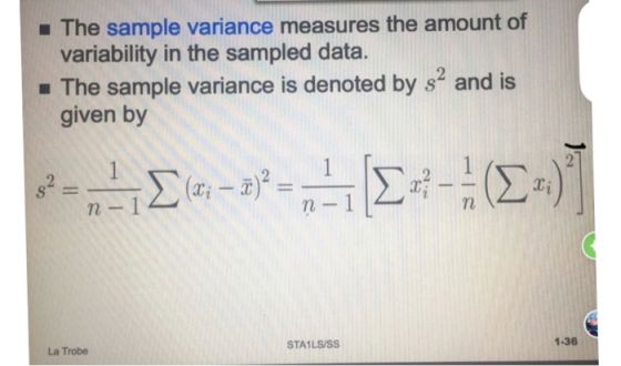 The sample variance measures the amount of variability in the sampled data. - The sample variance is denoted by s2 and is giv