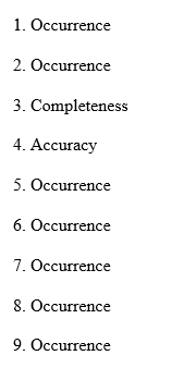 1. Occurrence 2. Occurrence 3. Completeness 4. Accuracy 5. Occurrence 6. Occurrence 7. Occurrence 8. Occurrence 9. Occurrence