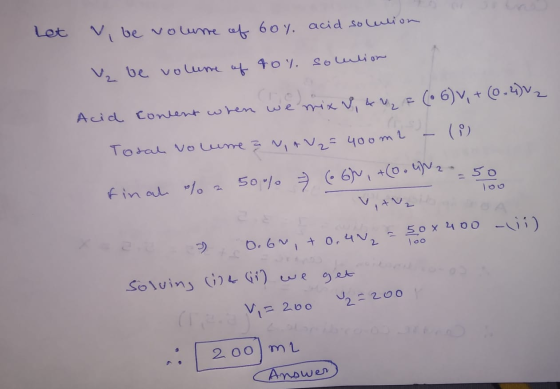 Let V, be volume of 60% acid soulion ₂ be volume of tol. soulion , & F (66) V, + (0.4)V2 Acid Content when we mix Torah volum