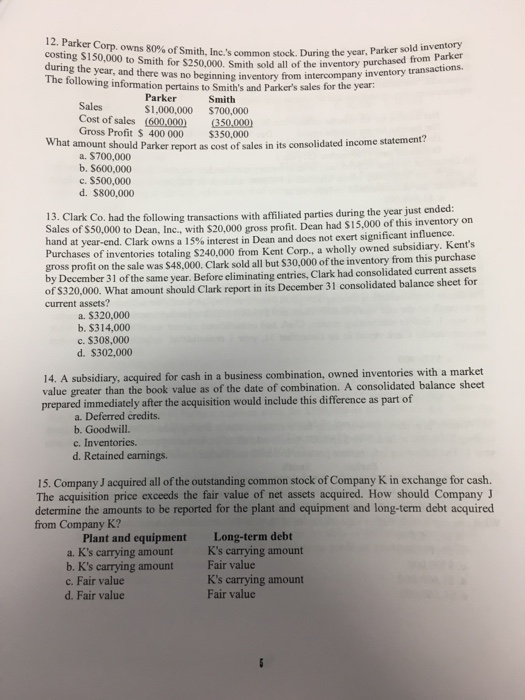 inventory purchased from Parker intercompany inventory transactions. 12. Parker Corp. owns 80% of Smith, Inc.s comme 07 of S