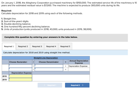 On January 1, 2018, the Allegheny Corporation purchased machinery for $150,000. The estimated service life of the machinery i