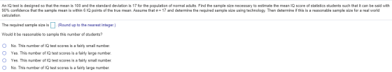 An IQ test is designed so that the mean is 100 and the standard deviation is 17 for the population of normal adults. Find the