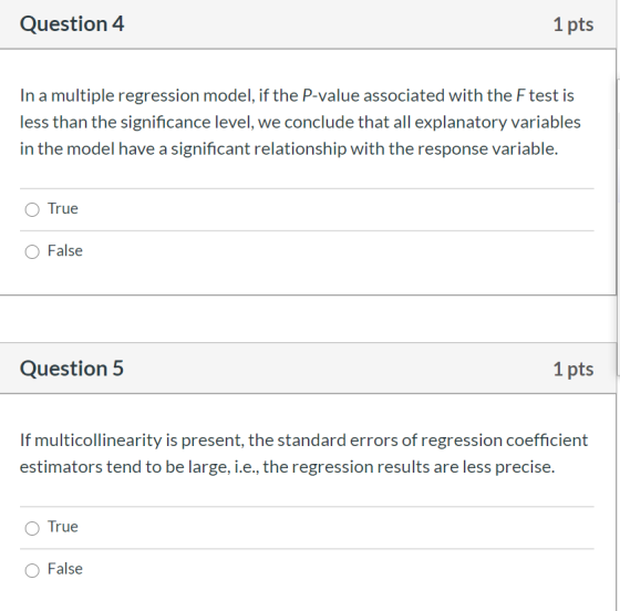 Question 4 1 pts In a multiple regression model, if the P-value associated with the F test is less than the significance leve