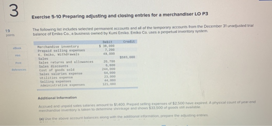 Exercise 5-10 Preparing adjusting and closing entries for a merchandiser LO P3 The following list includes selected permanent
