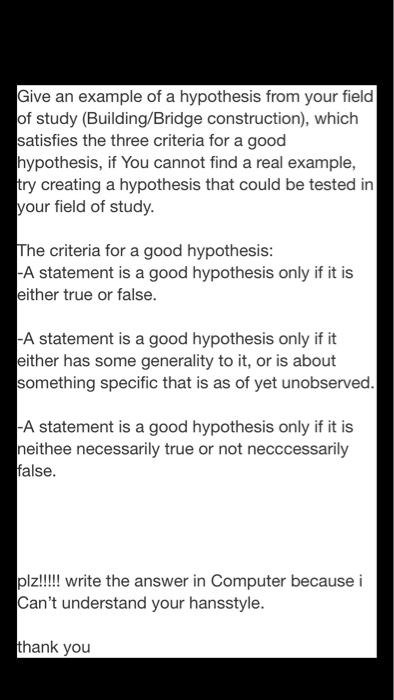 Give an example of a hypothesis from your field of study (Building/Bridge construction), which satisfies the three criteria f
