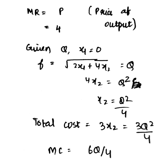 MR= p (price at 34 Output) Guinen a, 4=0 f=5204 + 4 =Q 442 = Q² *2=02 Total cost = 342 = 30² me= 60/4