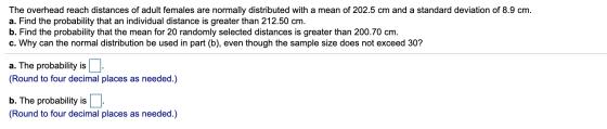 The overhead reach distances of adult females are normally distributed with a mean of 202.5 cm and a standard deviation of 8.
