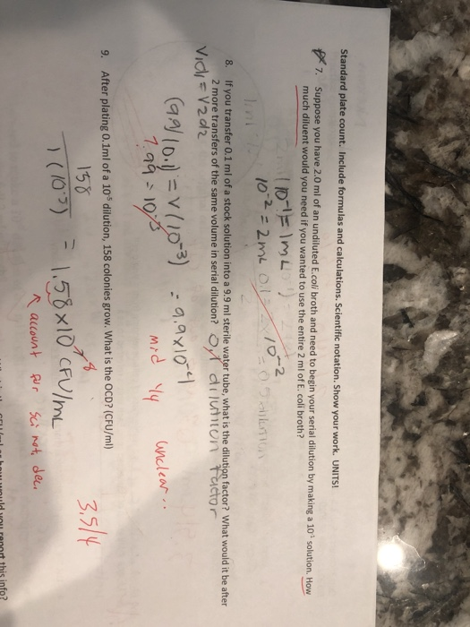 Standard plate count. Include formulas and calculations. Scientific notation. Show your work. UNITSI 7. Suppose you have 2.0