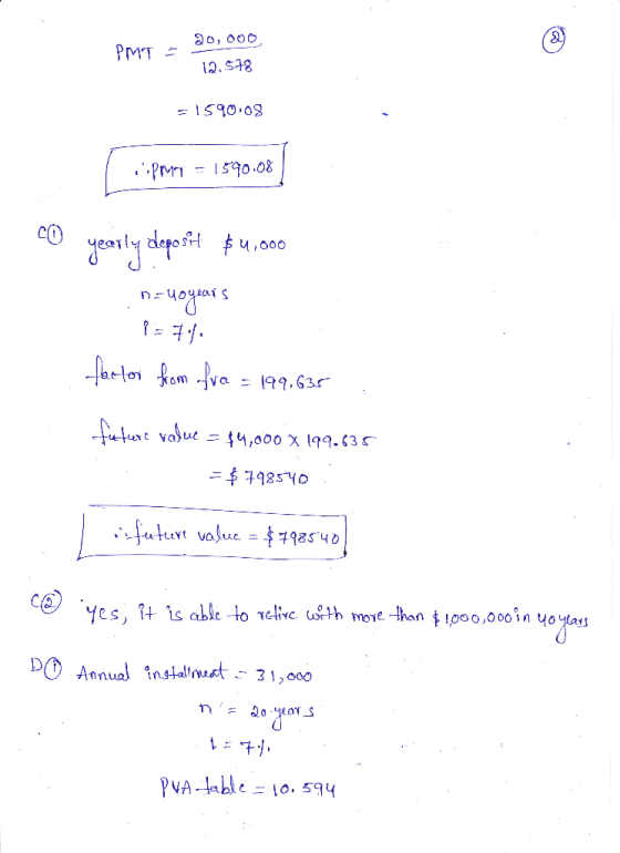 РЕМ] - 20,000 12.578 = 1590.08 cipryny = 1590.08 C0 yearly deposit $4,000 n=voyears ps 71% factor from Iva = 199.635 , fetee