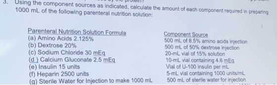 UyU lulen? 3. Using the component sources as indicated, calculate the amount of each component required in preparing 1000 mL