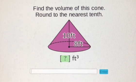 Find the volume of this cone. Round to the nearest tenth. 10ft nter