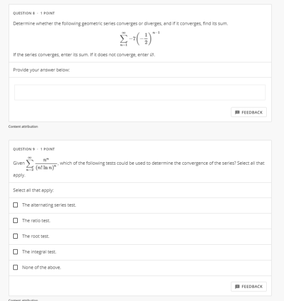 QUESTION 8.1 POINT Determine whether the following geometric series converges or diverges, and if it converges, find its sum.