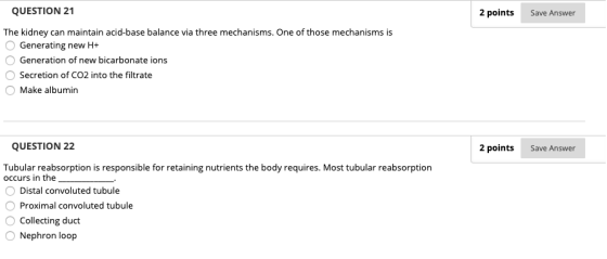 QUESTION 21 2 points The kidney can maintain acid-base balance via three mechanisms. One of those mechanisms is O Generating