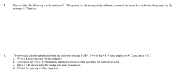 Do you think the following a valid statement? The greater the electronegativity difference between the atoms in a molecule,