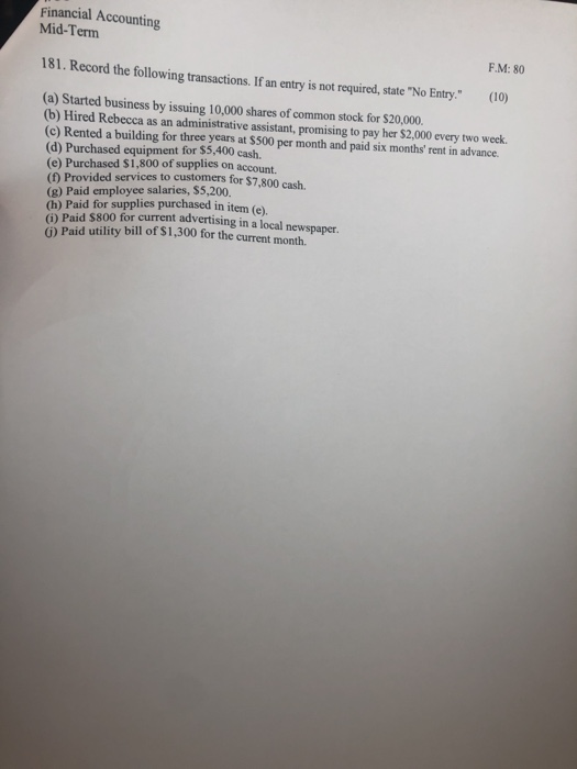 Financial Accounting Mid-Term 181. Record the following transactions. If an entry is not required, state No Entry. F.M: 80