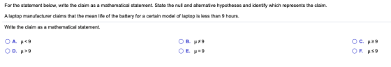 For the statement below, write the claim as a mathematical statement. State the null and alternative hypotheses and identify
