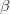 \beta