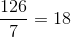 \frac{126}{7}=18