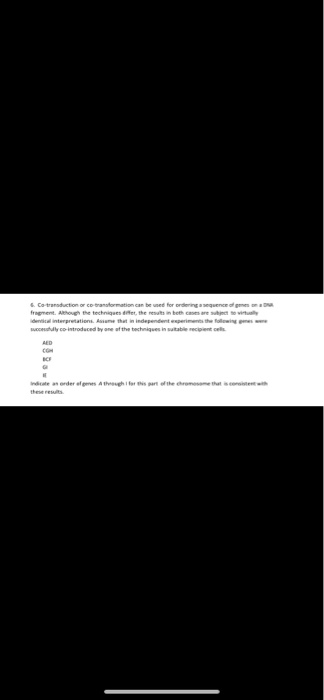 Co transduction or co-transformation can be used for ordering aquence of me fragment. Although the techniques difet, the resu