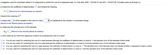 A magazine used the summated rating of 10 restaurants to predict the cost of a restaurant meal. For that data, SSR 132,502.37