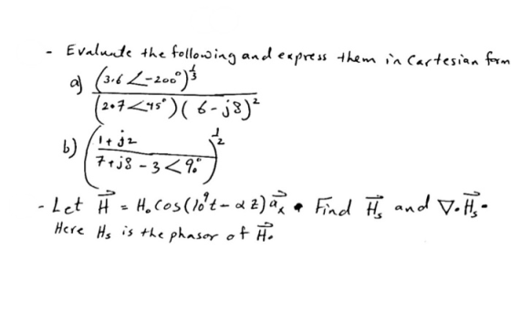 in Cartesian form - Evaluate the following and express them aj (3.6 -2009)* _ (117<«) ( 6-33) 7+18 -3 % - Let Ħ = Holos (18 t