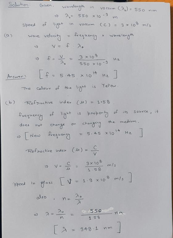 Solution: Gilven, in vaccum (do)=550 um 550 x 10 -9 in Speed vaceum wavelength 2. = of light velocity V=f (c) = 3 x 3 x 108 m