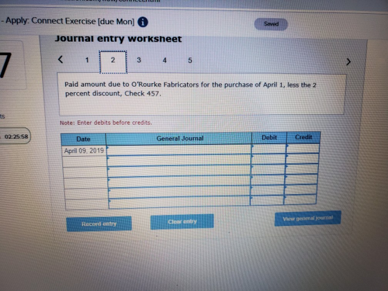 - Apply Connect Exercise [due Mon] i Saved Journal entry worksheet 7 2 3 Paid amount due to ORourke Fabricators for the purc