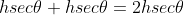 h sec\theta+h sec\theta = 2 h sec\theta