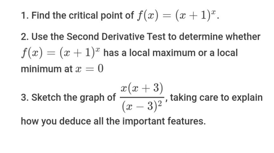 1. Find the critical point of f(x) = (x + 1)^. 2. Use the Second Derivative Test to determine whether f(x) = (2x + 12 has a l