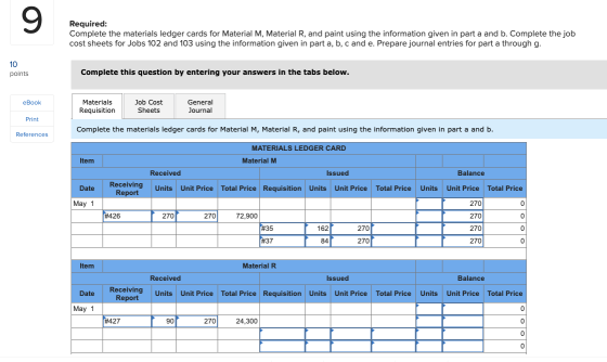 Required: Complete the materials ledger cards for Material M, Material R, and paint using the information given in part a and
