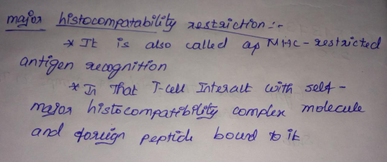 major histocompatability restaiction : * It is also called ap Mitc restricted antigen recognition * In That T-cell Interact w
