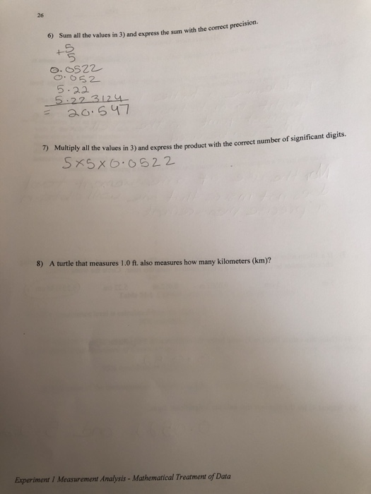26 6) Sum all the values in 3) and express the sum with the correct precision. O.OS22 O052 5.22 S.22 3124 7) Multiply all the