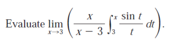 1- Evaluate lim x^3 x x sint X – 3 J3t