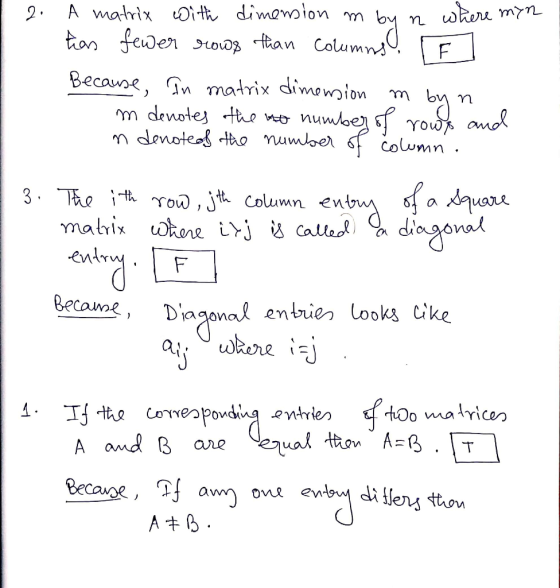 2. A matrix with dimension m by n where myn has fewer rows than Columns ] Because, în matrix dimension m byn m denotes the wo