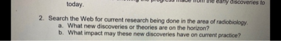 my tu prugicas de nom lhe early discoveries to today. 2. Search the Web for current research being done in the area of radiob