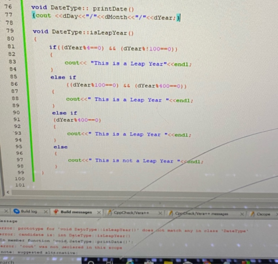 void DateType:: print Date() (cont <<dDay<</<<dMonth<</<dYear:) void DateType: :isLeapYear () if((dYear 4-=0) 66 (dYear:!