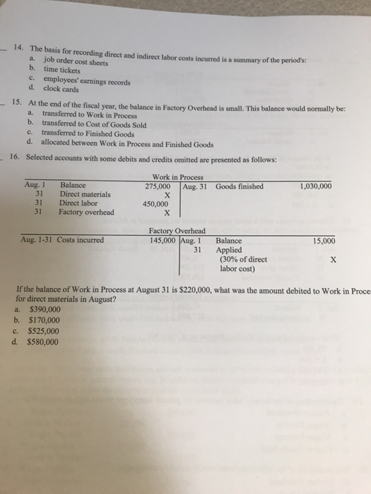 14. The basis for recording direct and indirect labor costs incurred is a summary of the period a job order cost sheets b. ti
