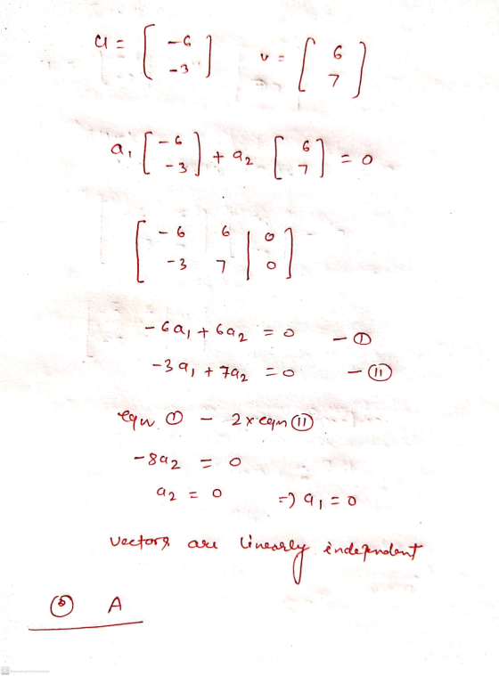 a = - ( ;) (-:) + a2 [-] 6 6 18] -3 7 -ba, + bag -3a, +792 co equo 2 x een -8a2 a2 = -) 9,50 Vectors linearly independent A C